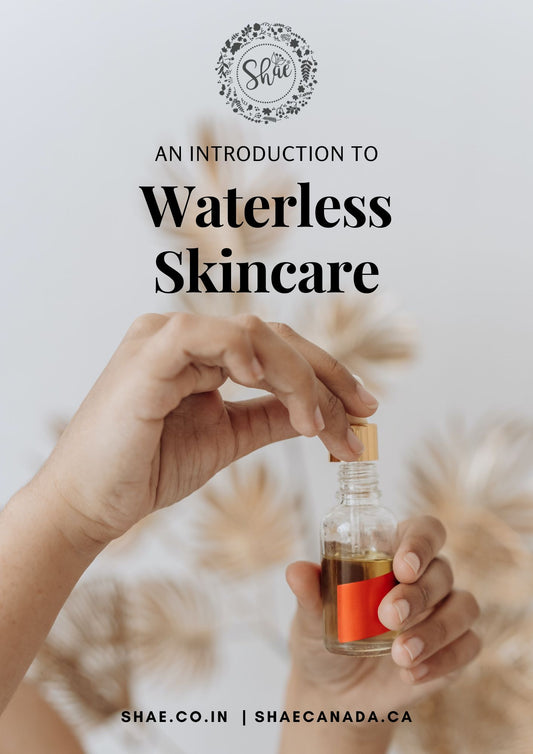 An Introduction to Waterless Skincare - Shae